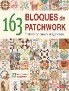 163 bloques de patchwork tradicionales y originales : 22 proyectos con sus patrones