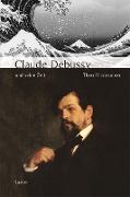 Große Komponisten und ihre Zeit. Claude Debussy und seine Zeit