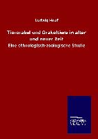 Tierorakel und Orakeltiere in alter und neuer Zeit