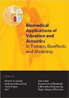 Biomedical Applications of Vibration & Acoustics in Therapy, Bioeffect and Modeling