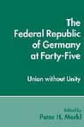 The Federal Republic of Germany at Forty-Five: Union Without Unity