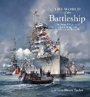 The World of the Battleship: The Design and Careers of Capital Ships of the World's Navies, 1900-1950