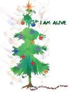 I Am Alive, A Christmas Tree's Journey