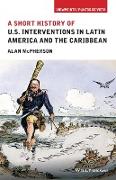 A Short History of U.S. Interventions in Latin America and the Caribbean