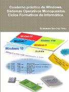 Cuaderno práctico de Windows. Sistemas Operativos Monopuestos. Ciclos Formativos de Informática