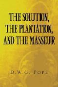 The Solution, the Plantation, and the Masseur