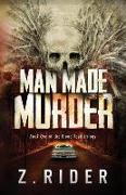 Man Made Murder: Book One of the Blood Road Trilogy