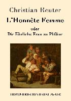 L'Honnête Femme oder Die Ehrliche Frau zu Plißine
