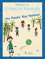 Simon in Rwanda - The Plastic Bag Football