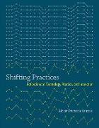 Shifting Practices