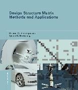 Design Structure Matrix Methods and Applications