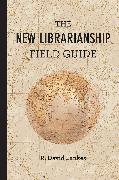 The New Librarianship Field Guide