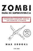 Zombi : guía de supervivencia : protección completa contra los muertos vivientes