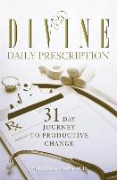 Divine Daily Prescription: 31-Day Journey to Productive Change