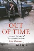 Out of Time: 1966 and the End of Old-Fashioned Britain