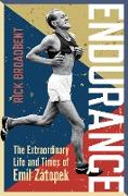 Endurance: The Extraordinary Life and Times of Emil Zátopek