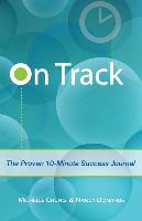 On Track: The Proven 10-Minute Success Journal