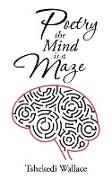 Poetry, the Mind Is a Maze