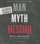 Man, Myth, Messiah: Answering History's Greatest Question