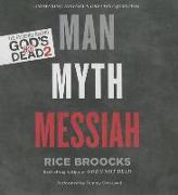 Man, Myth, Messiah: Answering History's Greatest Question