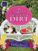 The Diva Digs Up the Dirt