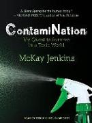 Contamination: My Quest to Survive in a Toxic World