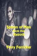 Spawn of Man: Book One Rebirth