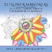 52 Flower Mandalas: An Adult Coloring Book for Inspiration and Stress Relief