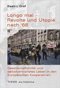 Longo maï - Revolte und Utopie nach '68
