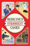 Medicine's Strangest Cases