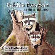 Robbie Raccoon and the Big Black Blob