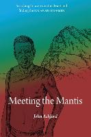Meeting the Mantis: Searching for a Man in the Desert and Finding the Kalahari Bushmen