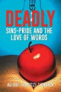 DEADLY SINS-PRIDE AND THE LOVE OF WORDS