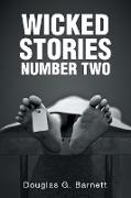 WICKED STORIES NUMBER TWO