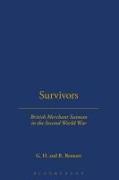 Survivors: British Merchant Seamen: British Merchant Seamen in the Second World War