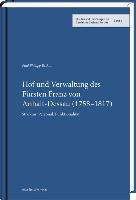 Hof und Verwaltung des Fürsten Franz von Anhalt-Dessau (1758-1817)