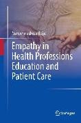 Empathy in Health Professions Education and Patient Care