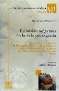 La misión ad gentes en la vida consagrada : Jornadas Nacionales de Delegados Diocesanos de Misiones y Asamblea Nacional de Directores de Obras Misionales Pontificias : celebradas del 20 al 22 de mayo de 2015, en Madrid en la sede de la Conferencia Episcop