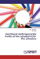 Nutritional Anthropometric Profile of the Selected ICDS-Pre schoolers