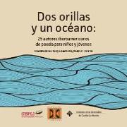 Dos orillas y un océano : 25 autores iberoamericanos de poesía para niños y jóvenes
