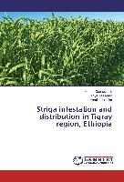 Striga infestation and distribution in Tigray region, Ethiopia