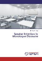 Speaker Intention In Monologue Discourse