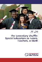 The Secondary Shuffle: Special Educators as Tutors, Teachers, or Both