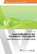 Nachhaltigkeit in der Produktion und Logistik