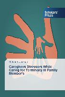 Caregivers Stressors While Caring for Terminally ill Family Member's