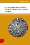 Die Außenpolitik des Deutschen Ordens unter Hochmeister Konrad von Jungingen (1393-1407)