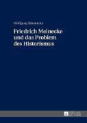 Friedrich Meinecke und das Problem des Historismus