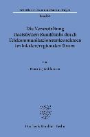 Die Veranstaltung staatsfernen Rundfunks durch Telekommunikationsunternehmen im lokalen / regionalen Raum