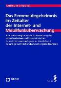 Das Fernmeldegeheimnis im Zeitalter der Internet- und Mobilfunküberwachung