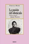 La Pasion del Obstaculo - Poemas y Cartas de Juana Borrero